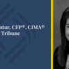 Headshot with caption Erica Tarantur, CFP, CIMA, in Chicago Tribune