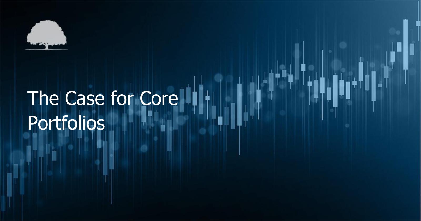 The Case for Core Portfolios