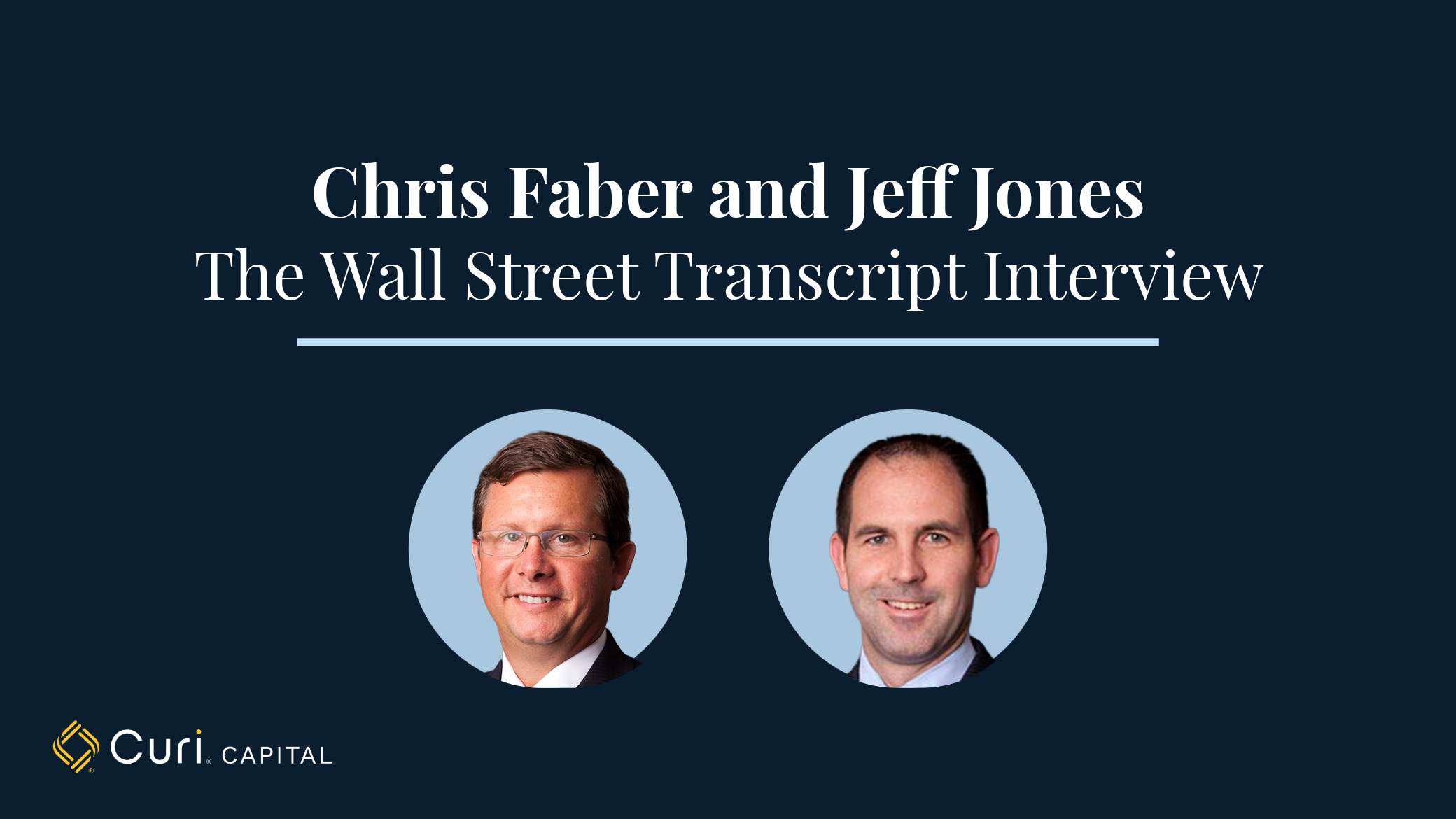 Chris Faber and Jeff Jones Discuss Curi Capital’s SMID Cap Strategy in The Wall Street Transcript